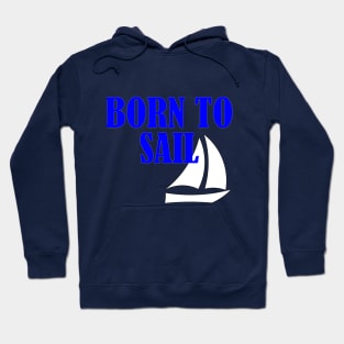 Born to Sail Sailing Hoodie